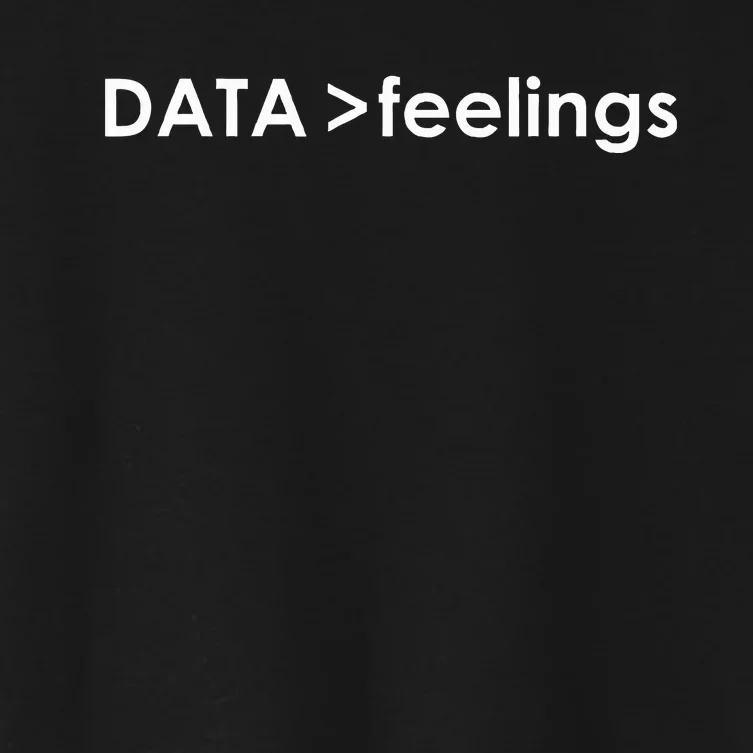 Data Over Feelings Women's Crop Top Tee