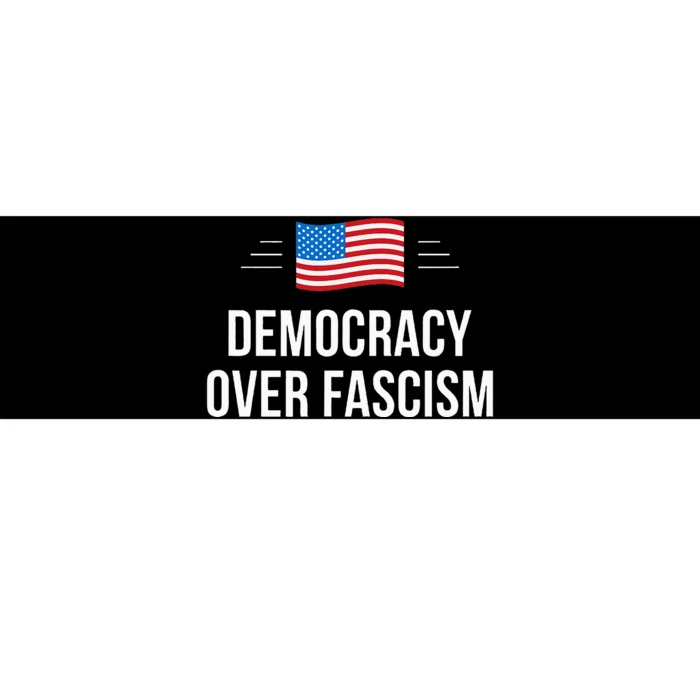 Democracy Over Fascism Bumper Sticker