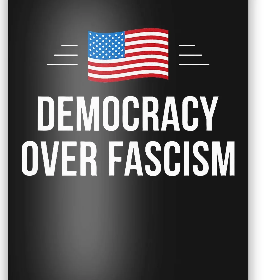 Democracy Over Fascism Poster