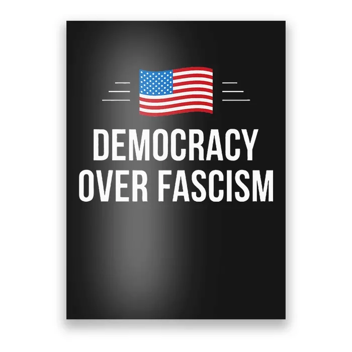 Democracy Over Fascism Poster