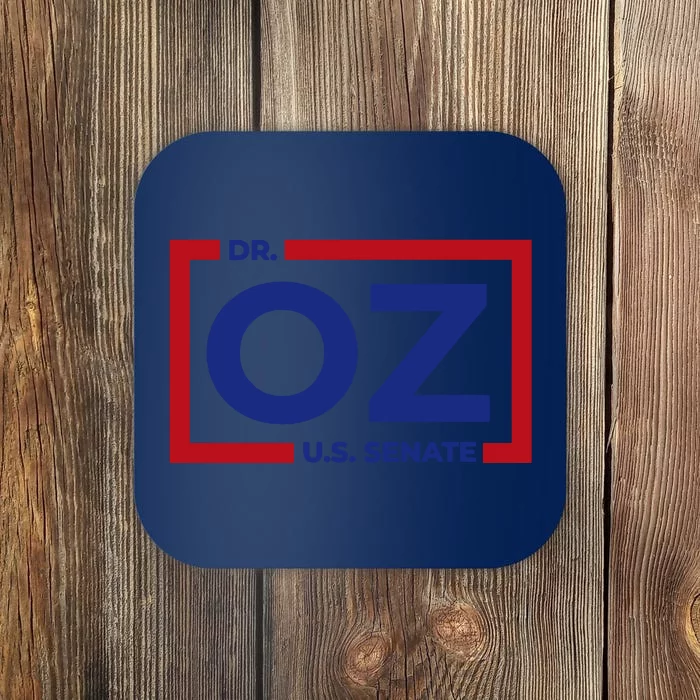 Dr. Oz For U.S. Senate Coaster