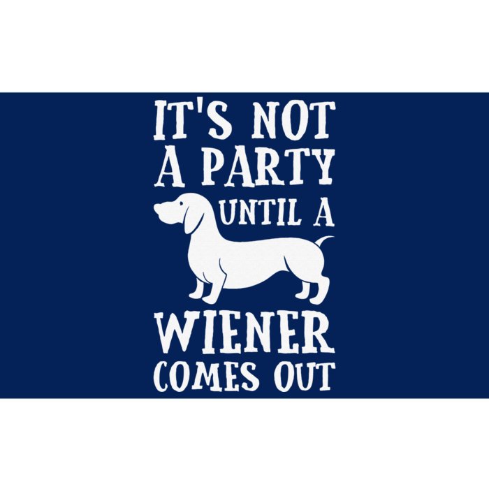 Dachshund Owner Funny Gift Not Party Until Wiener Comes Out Bumper Sticker