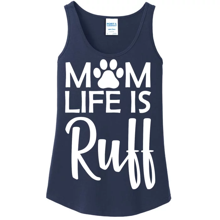 Dog Mom Life Is Ruff Ladies Essential Tank