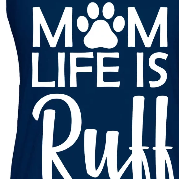 Dog Mom Life Is Ruff Ladies Essential Flowy Tank