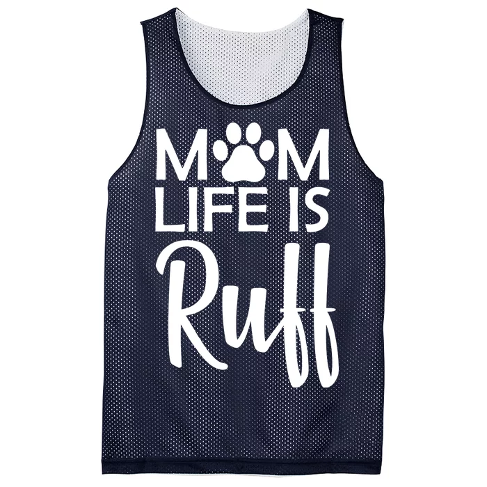 Dog Mom Life Is Ruff Mesh Reversible Basketball Jersey Tank