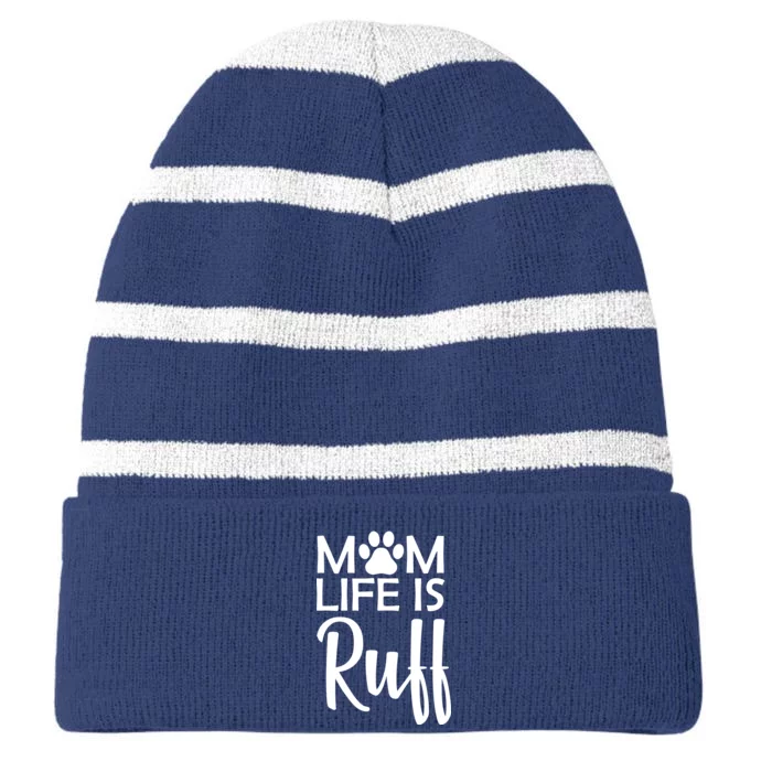 Dog Mom Life Is Ruff Striped Beanie with Solid Band