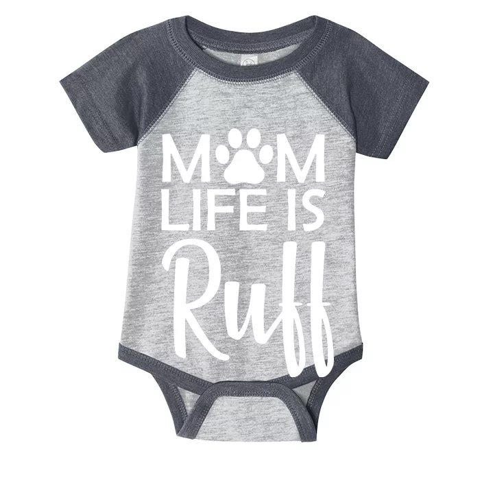 Dog Mom Life Is Ruff Infant Baby Jersey Bodysuit