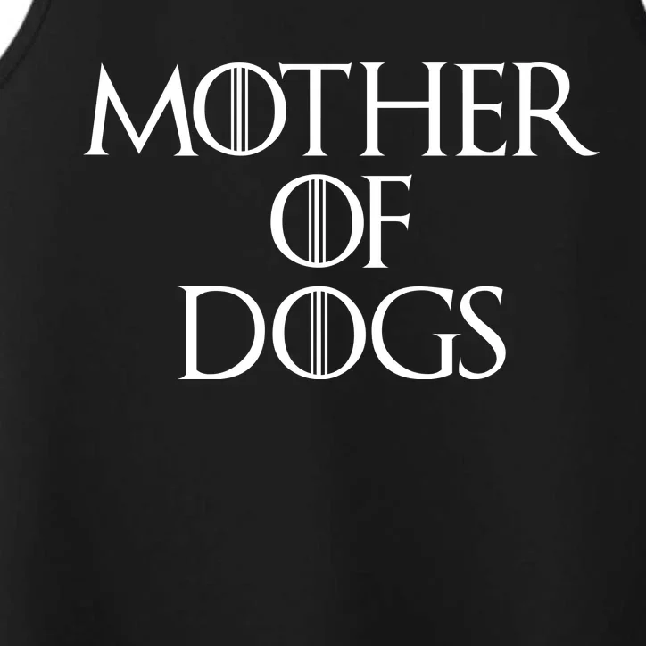 Dog Mom Mother Of Dogs Performance Tank