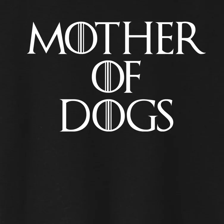 Dog Mom Mother Of Dogs Women's Crop Top Tee