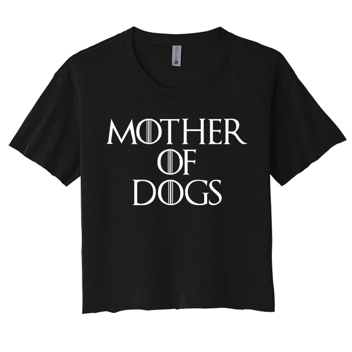 Dog Mom Mother Of Dogs Women's Crop Top Tee