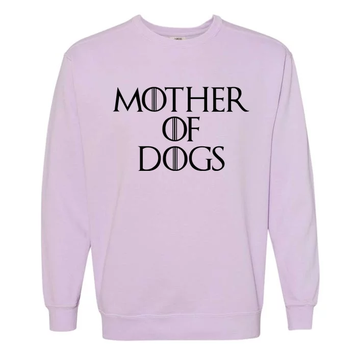 Dog Mom Mother Of Dogs Garment-Dyed Sweatshirt