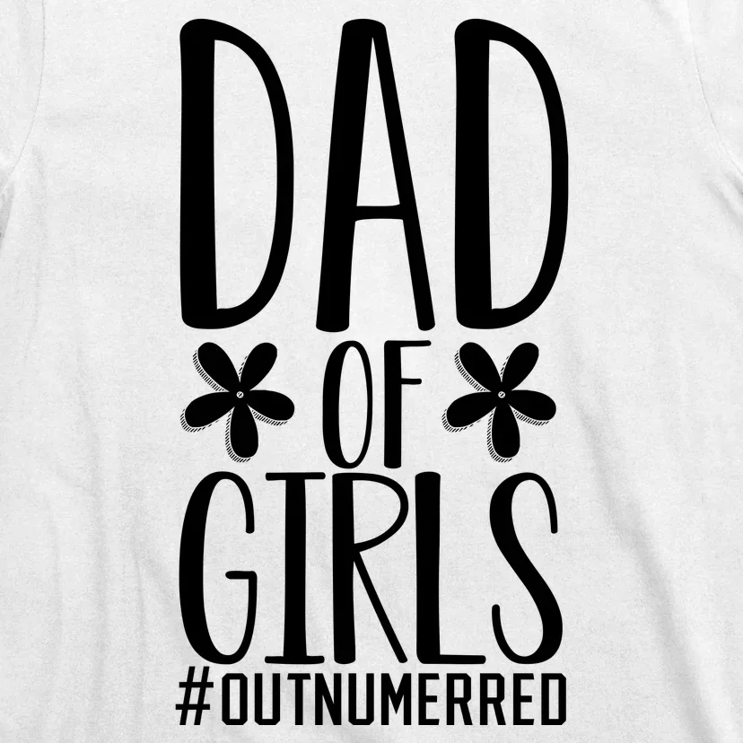 Dad Of Girls Funny Dad Girls Gift T-Shirt