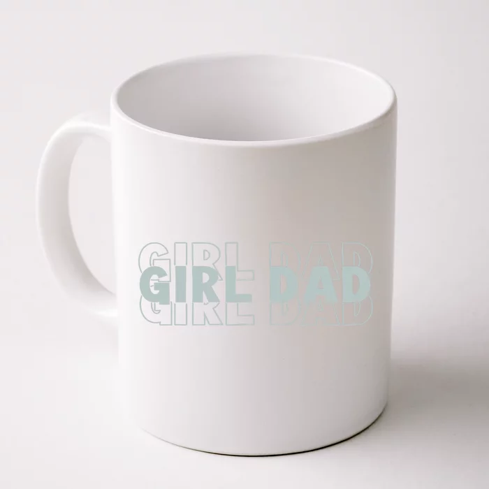 Dad Of Girl Dad Funny Fathers Day Front & Back Coffee Mug