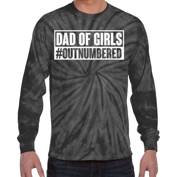 Dad of girl outnumbered Hashtag Funny Girl Dads Dad Memes Tie-Dye Long Sleeve Shirt