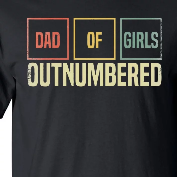 Dad Of Girl Outnumbered Father Day Tall T-Shirt