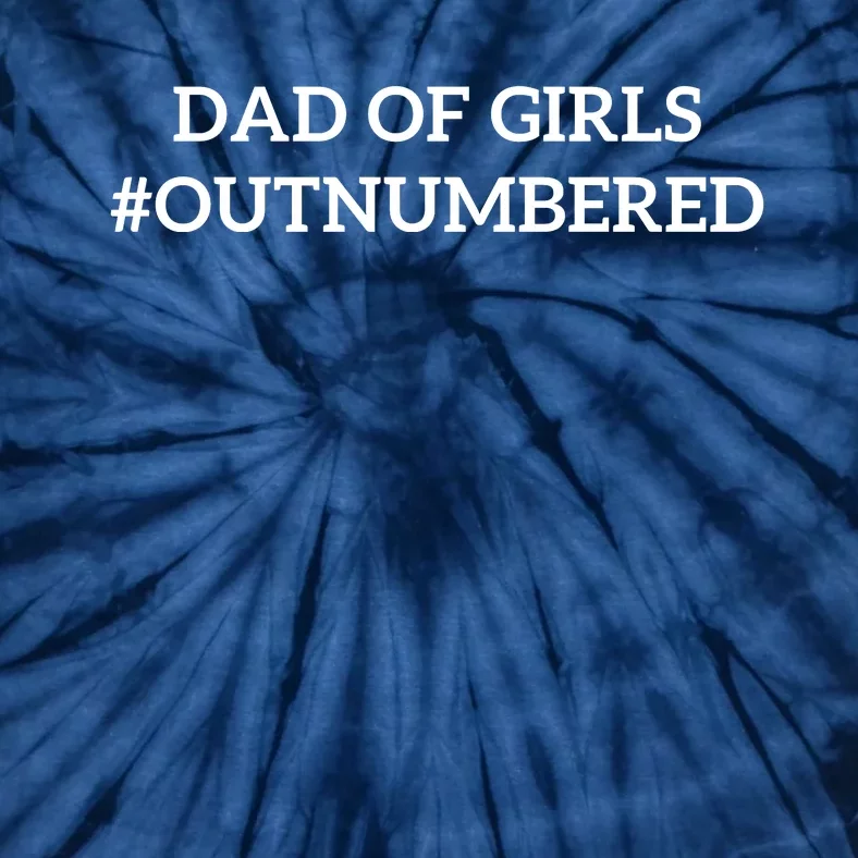 Dad Of Girl Outnumbered Funny Tie-Dye T-Shirt