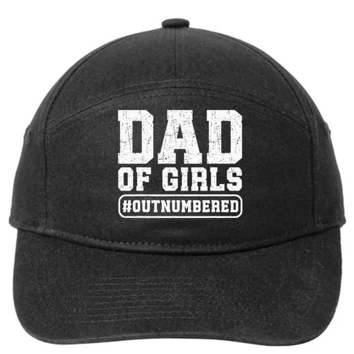 Dad Of Girls Outnumbered Funny Gift For Dad 7-Panel Snapback Hat