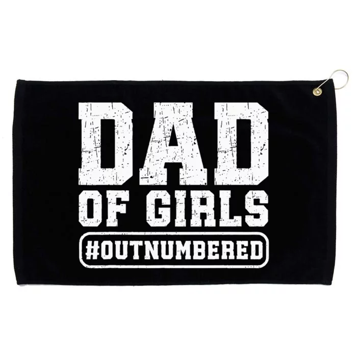 Dad Of Girls Outnumbered Funny Gift For Dad Grommeted Golf Towel