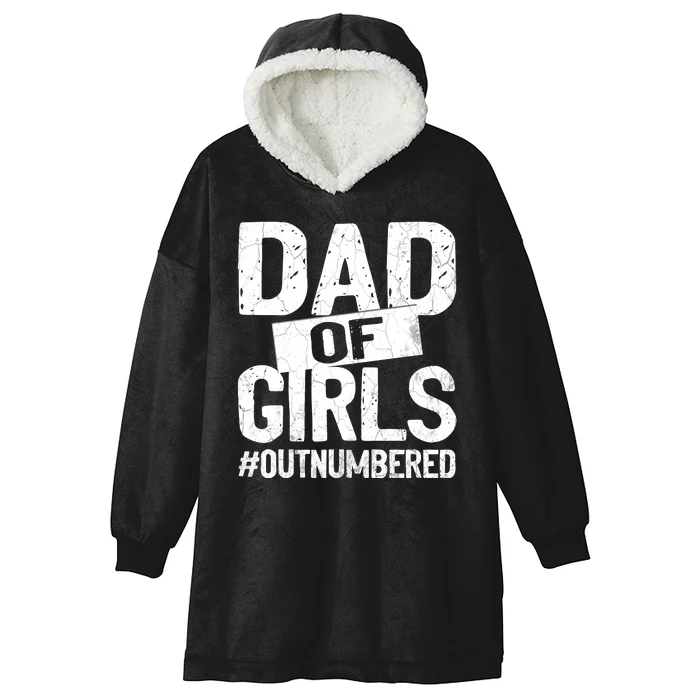 Dad Of Girls Outnumbered Funny Girl Dad Hooded Wearable Blanket