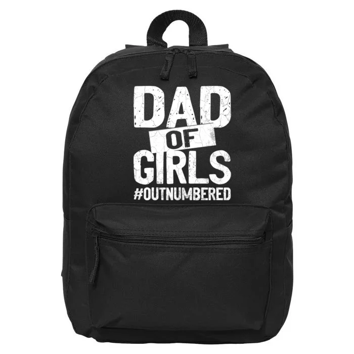 Dad Of Girls Outnumbered Funny Girl Dad 16 in Basic Backpack