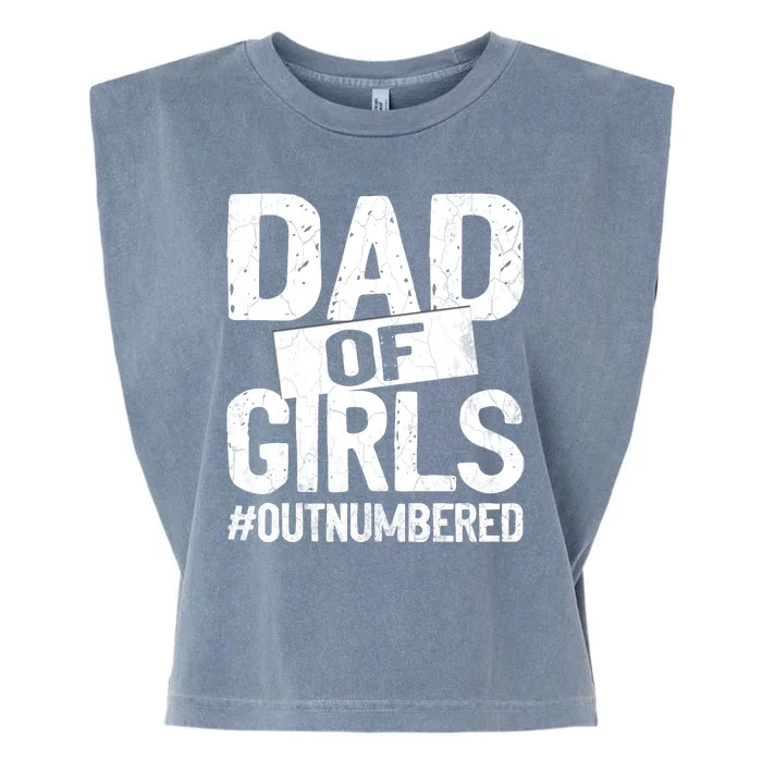 Dad Of Girls Outnumbered Funny Girl Dad Garment-Dyed Women's Muscle Tee