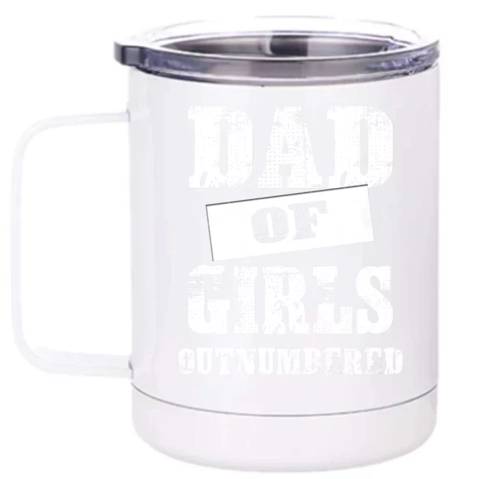 Dad Of Girls Outnumbered Humor Graphic Novelty Sarcasm Funny Front & Back 12oz Stainless Steel Tumbler Cup