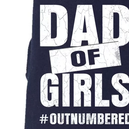 Dad Of Girls Outnumbered Funny Girl Dad Doggie 3-End Fleece Hoodie