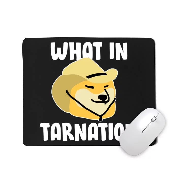 Doge What In Tarnation Mousepad