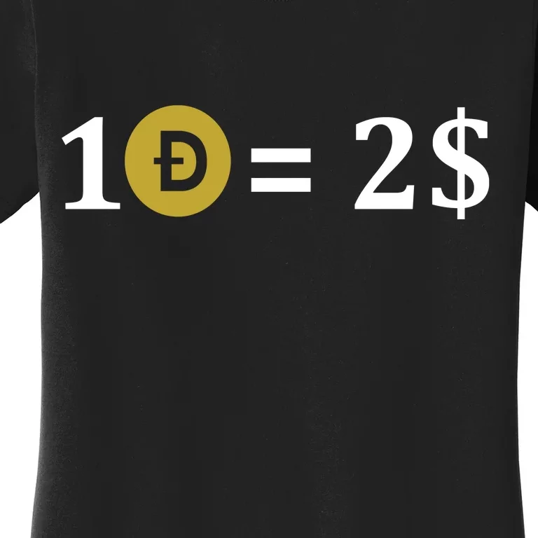 Dogecoin Equal 2 Dollars Doge Crypto Currency Women's T-Shirt