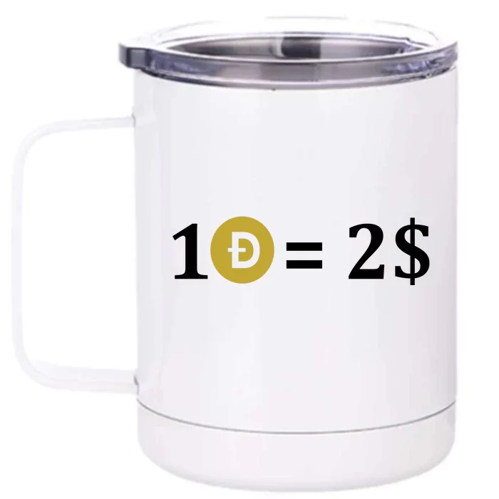 Dogecoin Equal 2 Dollars Doge Crypto Currency Front & Back 12oz Stainless Steel Tumbler Cup