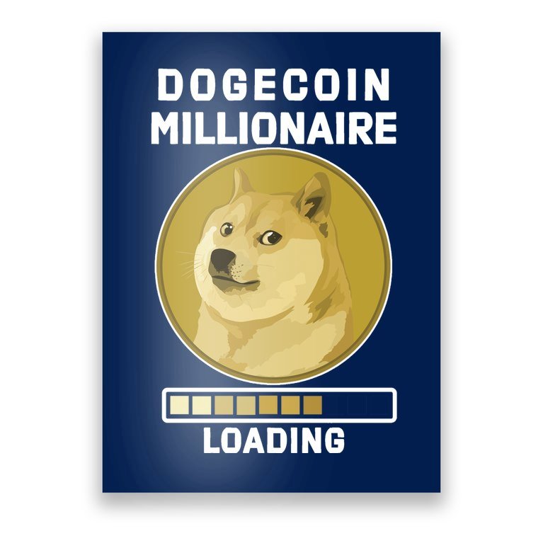 Dogecoin Millionaire Loading Funny Doge Crypto Poster
