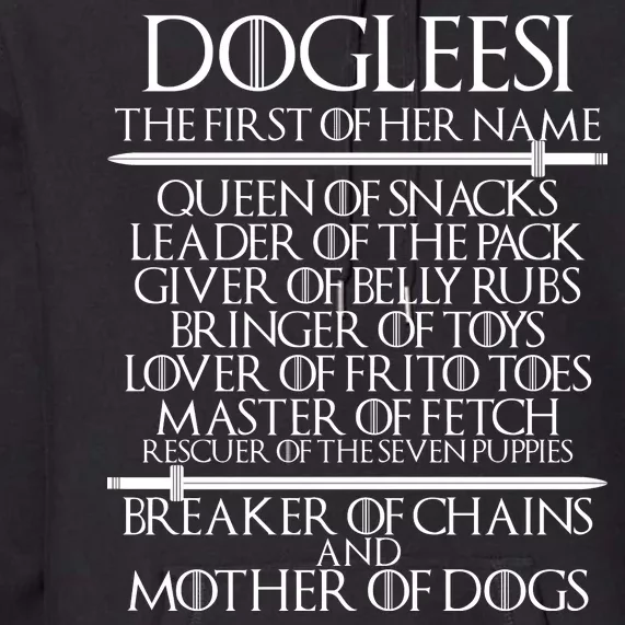 Dogleesi The First Of Her Name Mother Of Dogs Premium Hoodie