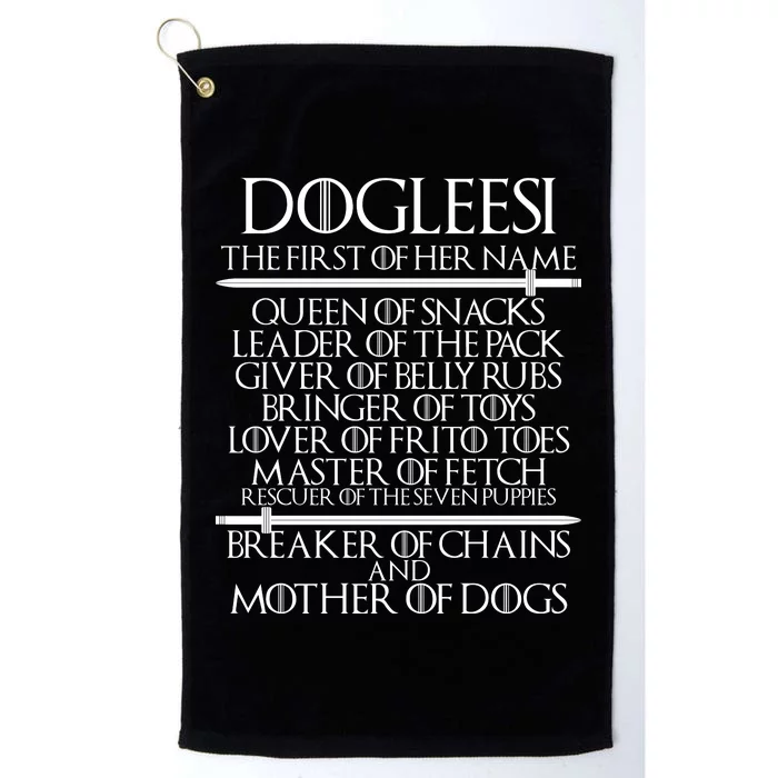 Dogleesi The First Of Her Name Mother Of Dogs Platinum Collection Golf Towel