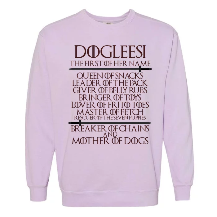 Dogleesi The First Of Her Name Mother Of Dogs Garment-Dyed Sweatshirt