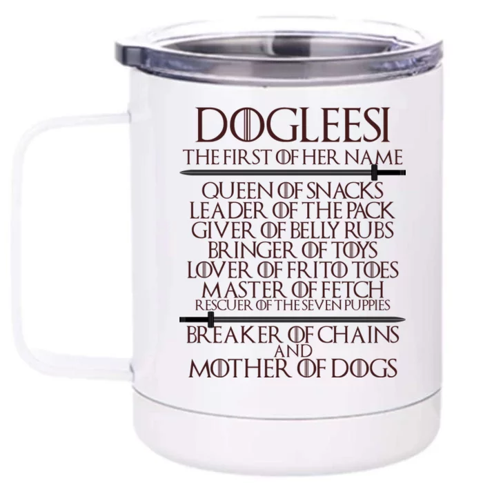 Dogleesi The First Of Her Name Mother Of Dogs Front & Back 12oz Stainless Steel Tumbler Cup