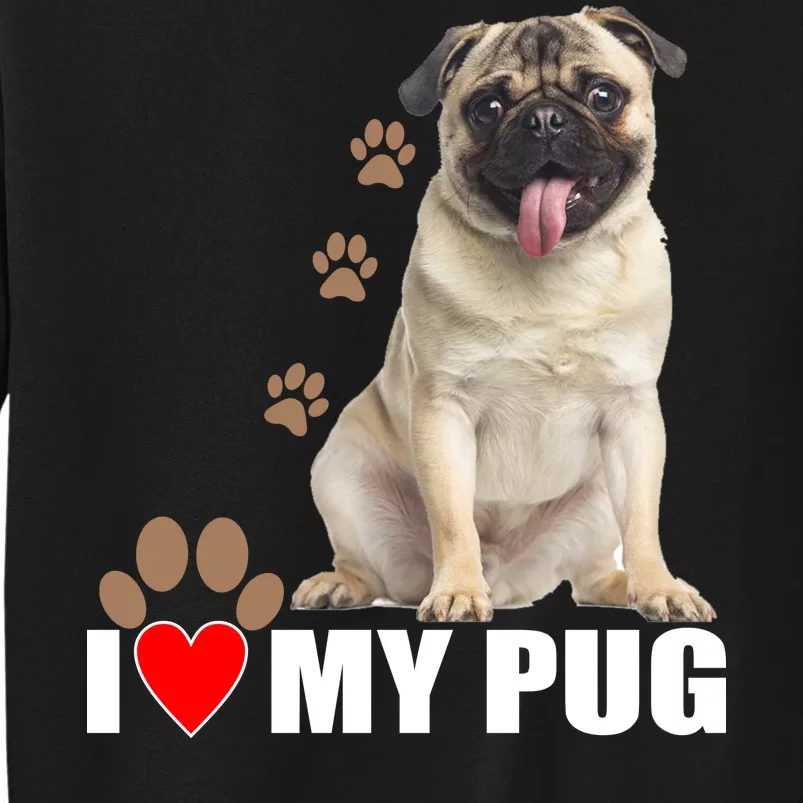 Dogs - I Love My Pug Tall Sweatshirt