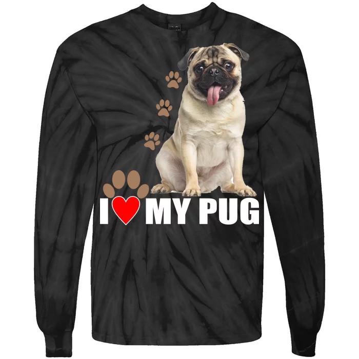 Dogs - I Love My Pug Tie-Dye Long Sleeve Shirt