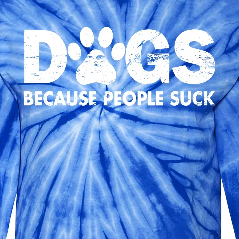 Dogs Because People Suck Tie-Dye Long Sleeve Shirt