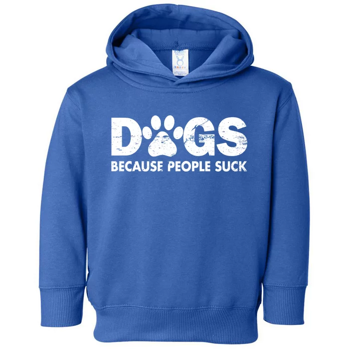 Dogs Because People Suck Toddler Hoodie