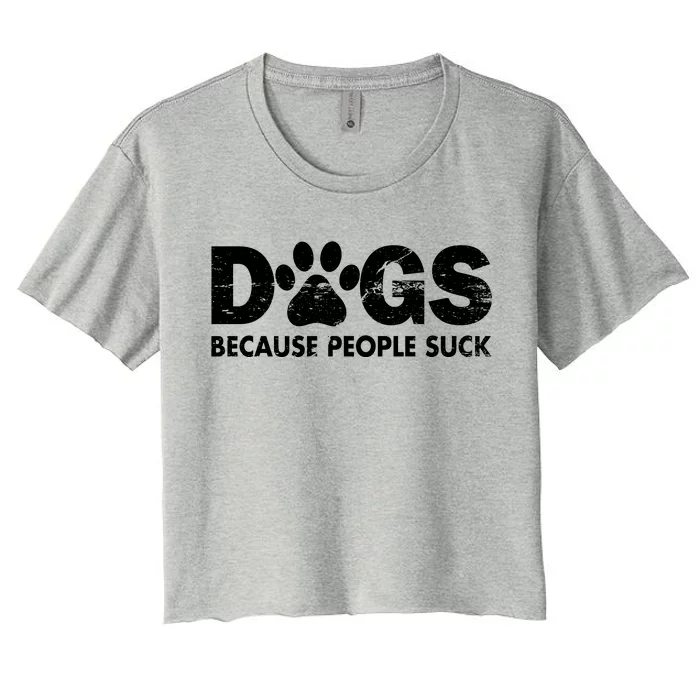 Dogs Because People Suck Women's Crop Top Tee