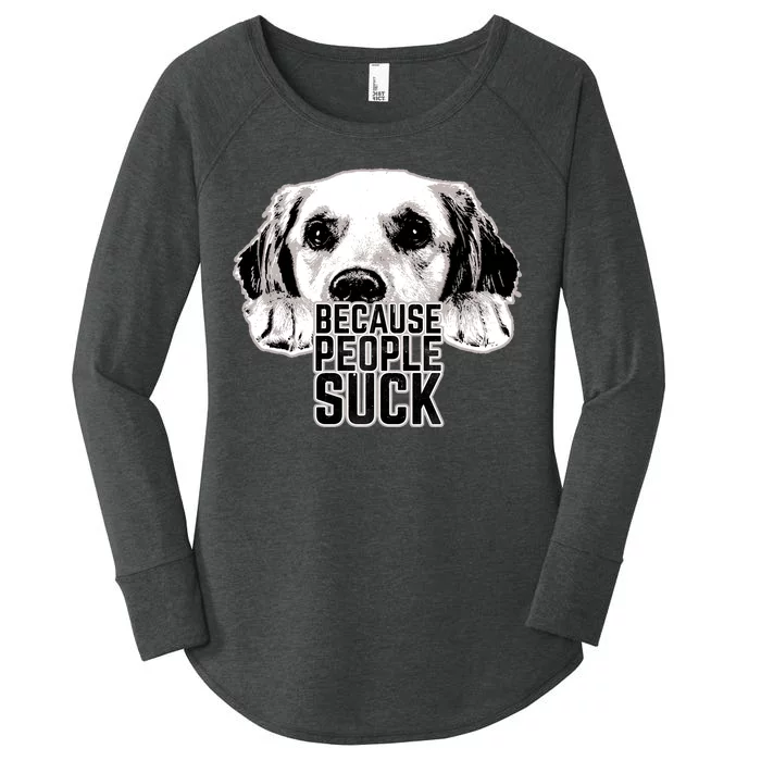 Dogs Because People Suck Funny Women's Perfect Tri Tunic Long Sleeve Shirt