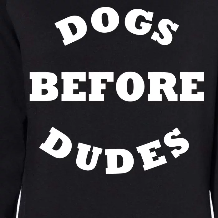 Dogs Before Dudes Funny Saying Womens California Wash Sweatshirt