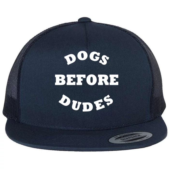 Dogs Before Dudes Funny Saying Flat Bill Trucker Hat