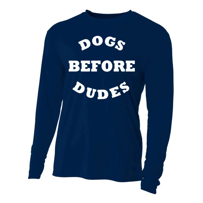 Dogs Before Dudes Funny Saying Cooling Performance Long Sleeve Crew