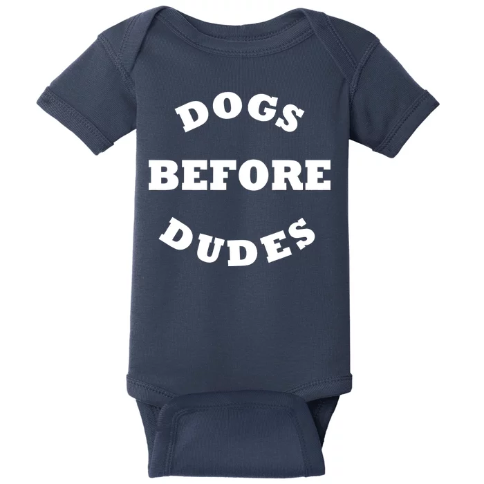 Dogs Before Dudes Funny Saying Baby Bodysuit