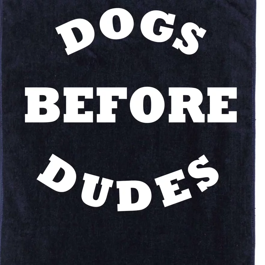 Dogs Before Dudes Funny Saying Platinum Collection Golf Towel