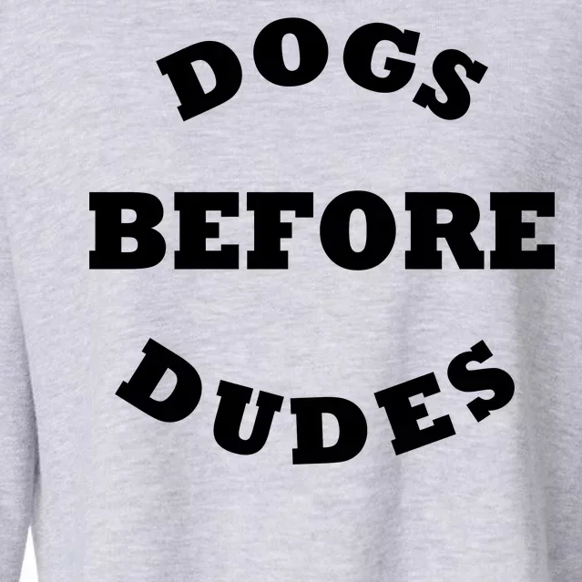 Dogs Before Dudes Funny Saying Cropped Pullover Crew