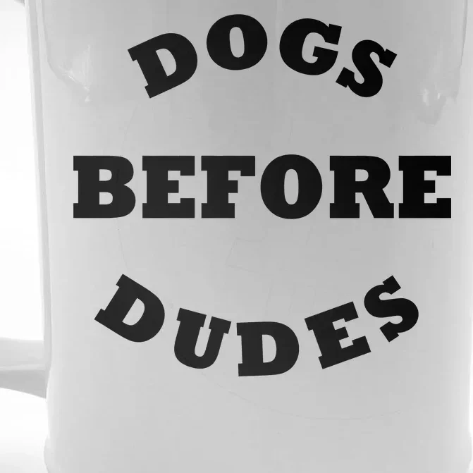 Dogs Before Dudes Funny Saying Front & Back Beer Stein