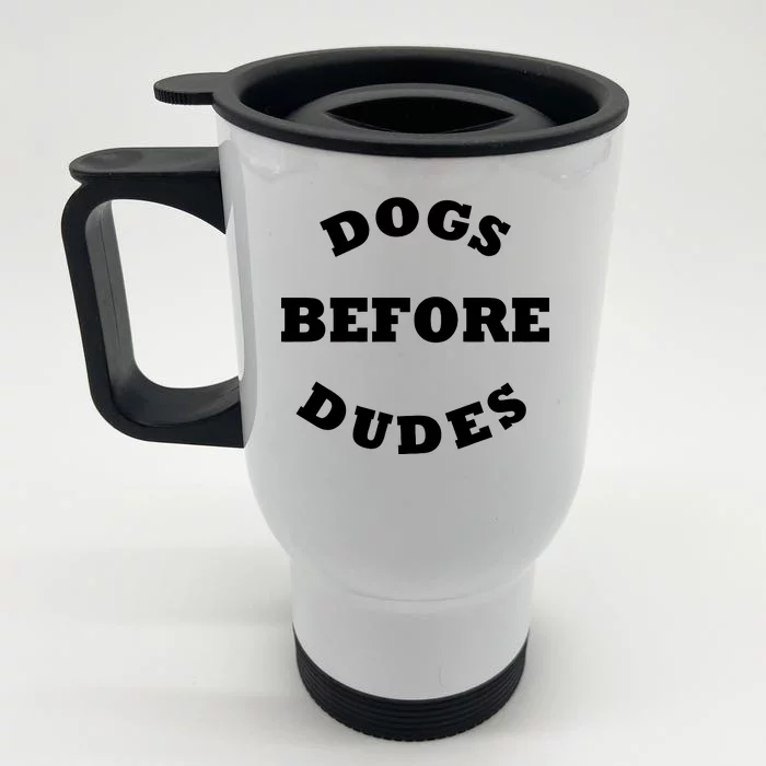 Dogs Before Dudes Funny Saying Front & Back Stainless Steel Travel Mug