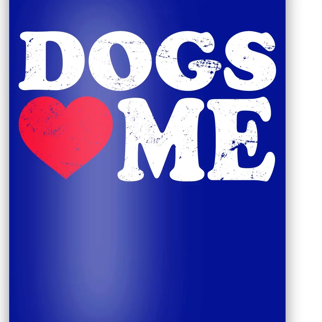 Dogs Love Me Poster